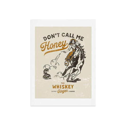 Dont Call Me Honey Art Print