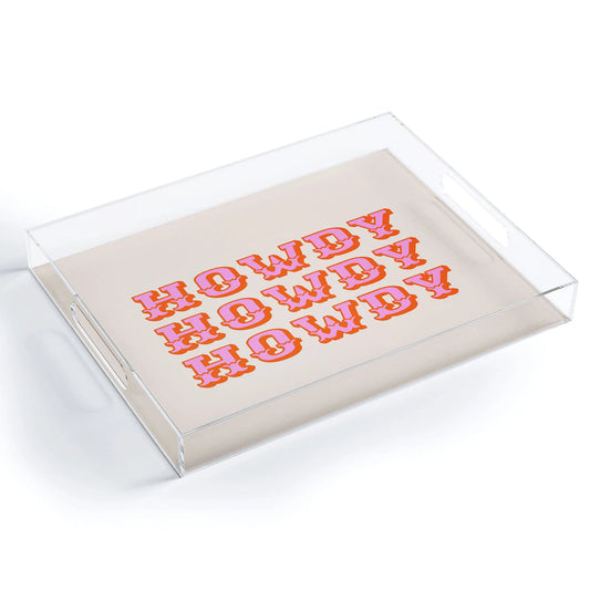 Howdy Howdy Acrylic Tray - Medium w/Handles