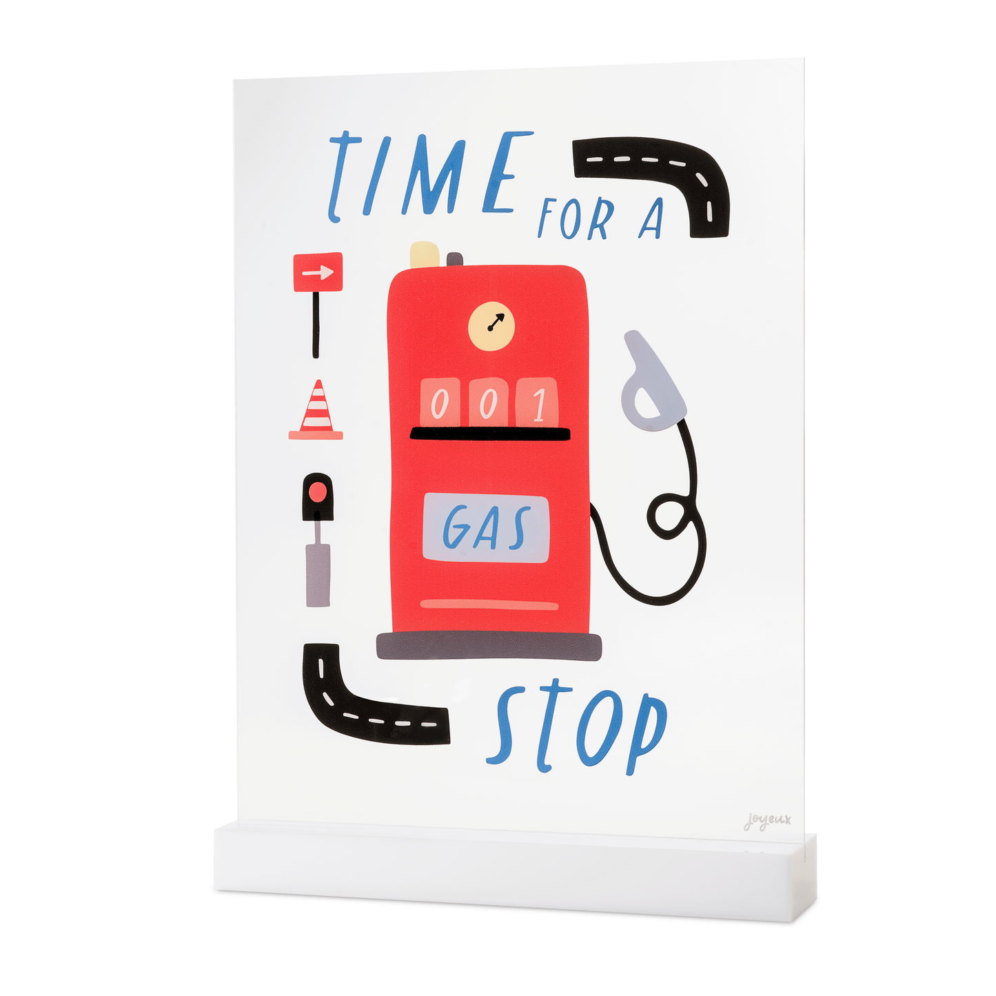 Time for a Gas Stop Acrylic Table Top Sign