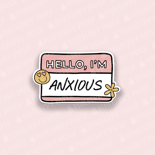 Hello I'm Anxious Vinyl Sticker