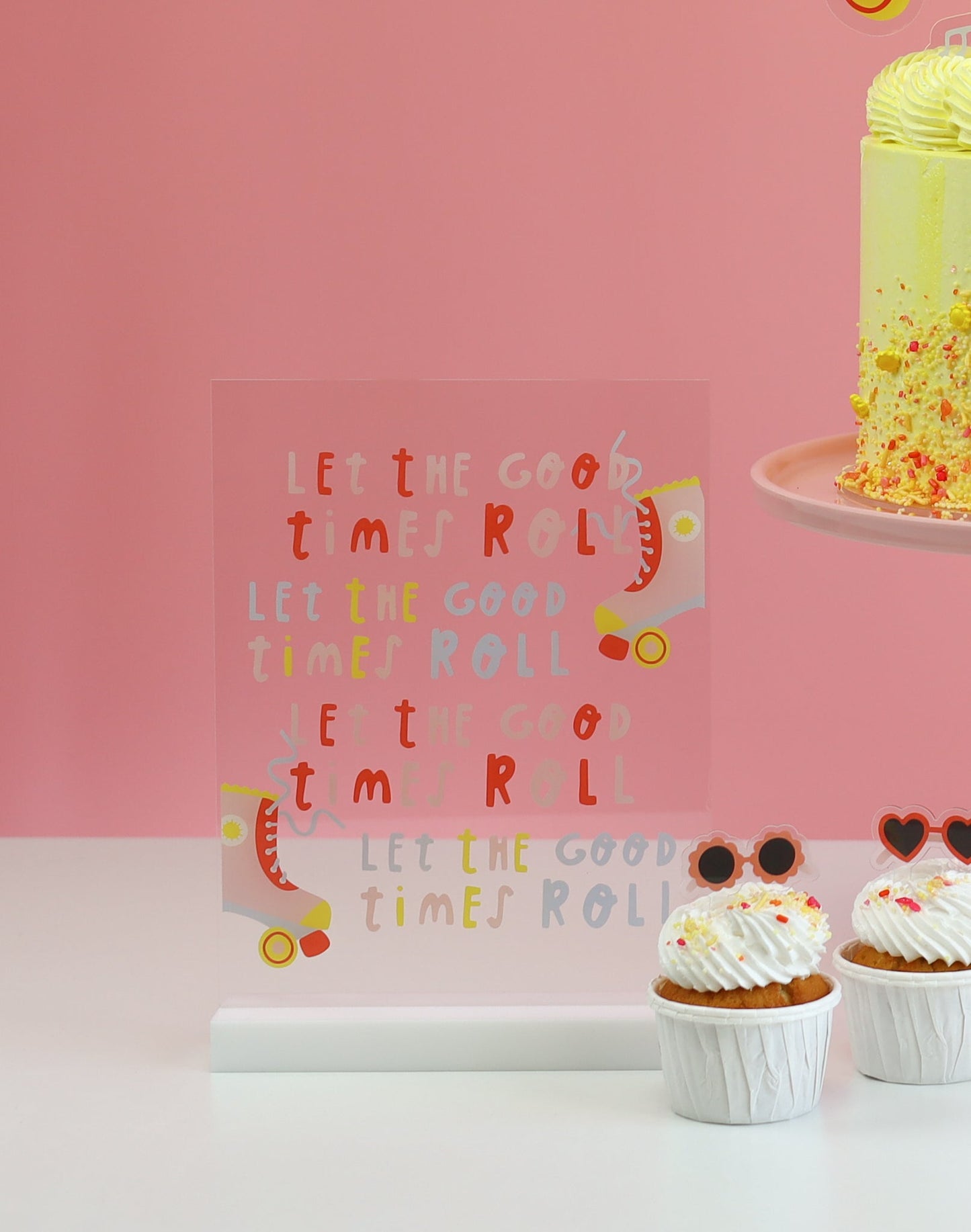Let the Good Times Roll Acrylic Table Top Sign