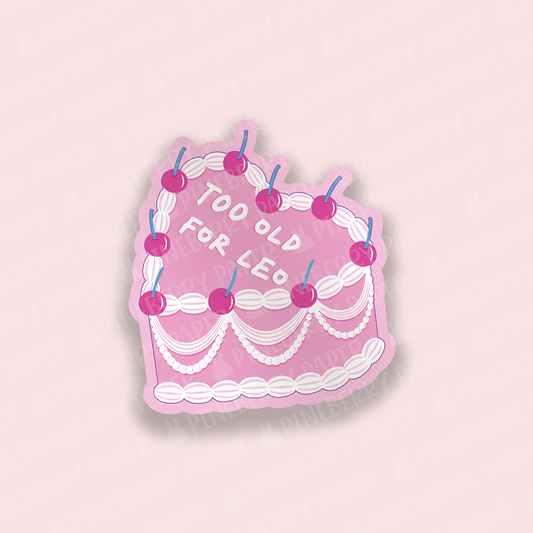 Too Old For Leo Vinyl Sticker