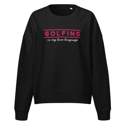 Golfing Is My Love Language Women's Sweatshirt