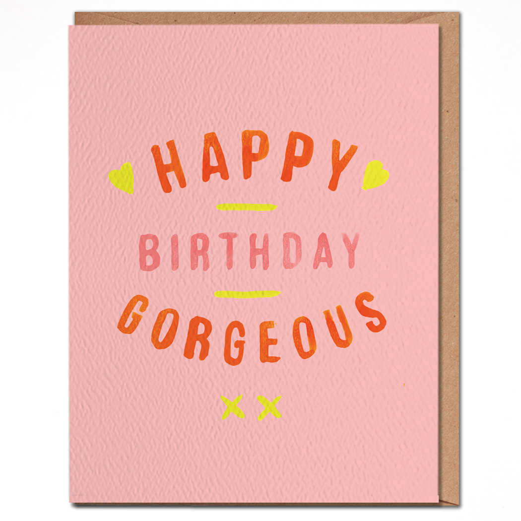 Happy Birthday Gorgeous - Pink Birthday Card